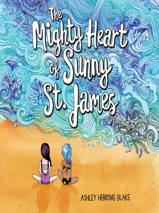 Title details for The Mighty Heart of Sunny St. James by Ashley Herring Blake - Wait list